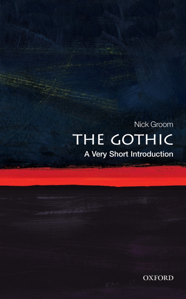 The Gothic: A Very Short Introduction